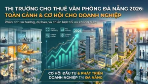 Da Nang’s office rental market in 2026: The full picture & opportunities for businesses